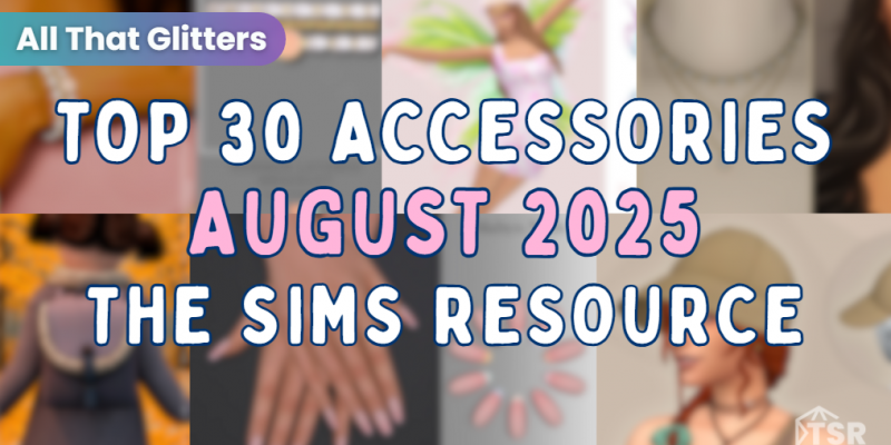 Sims 4 Best Accessories august