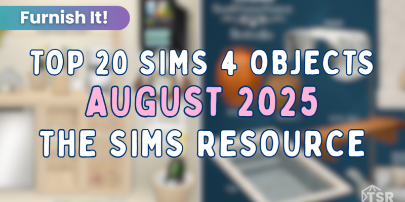 Top 20 Sims 4 Object CC August