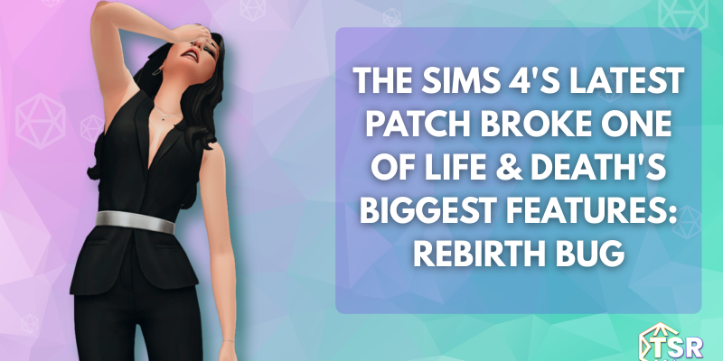 Sims 4 June Update Rebirth Bug