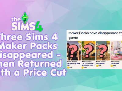 Sims 4 Maker Packs disappeared