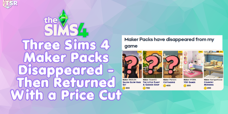 Sims 4 Maker Packs disappeared