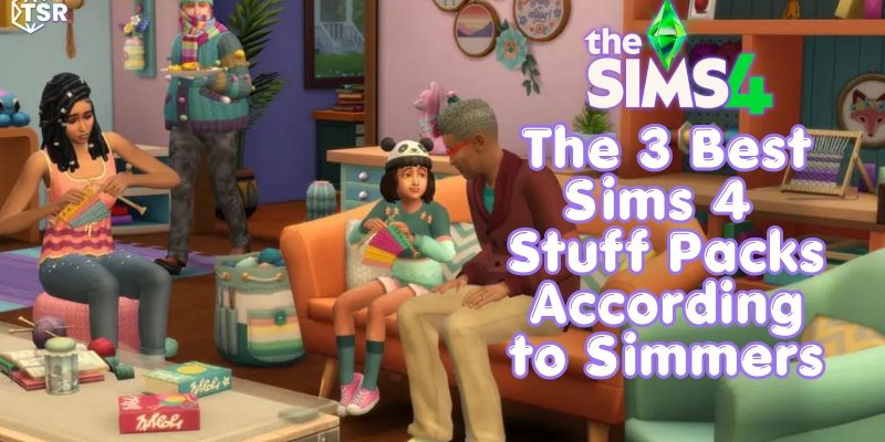 Best Sims 4 Stuff Packs