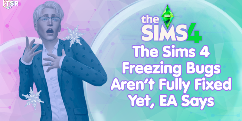 The Sims 4 freezing bugs