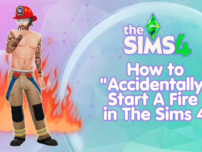 Sims 4 accidental fire