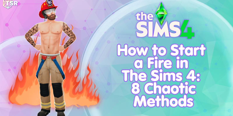 How to start a fire in The Sims 4