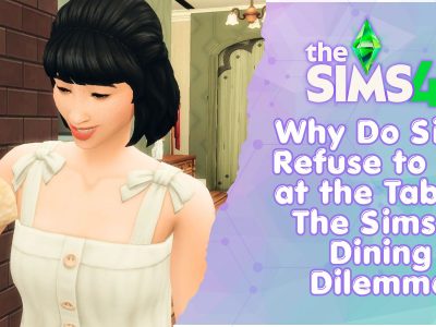 Sims Not Eating at Table