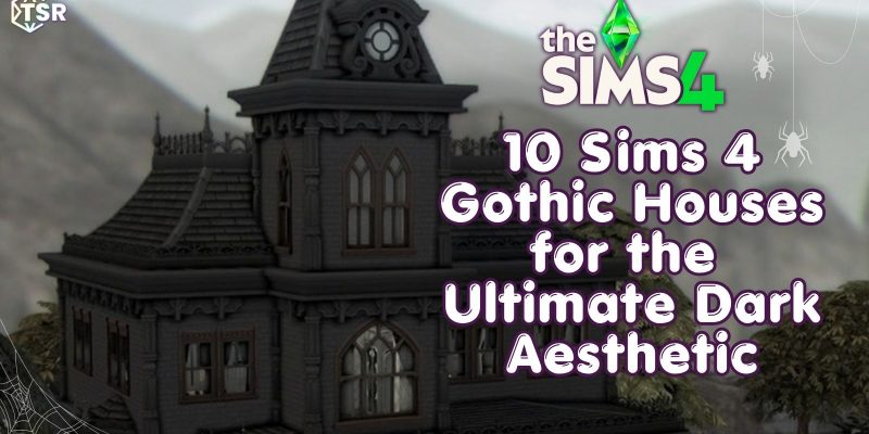 Sims 4 Gothic Houses