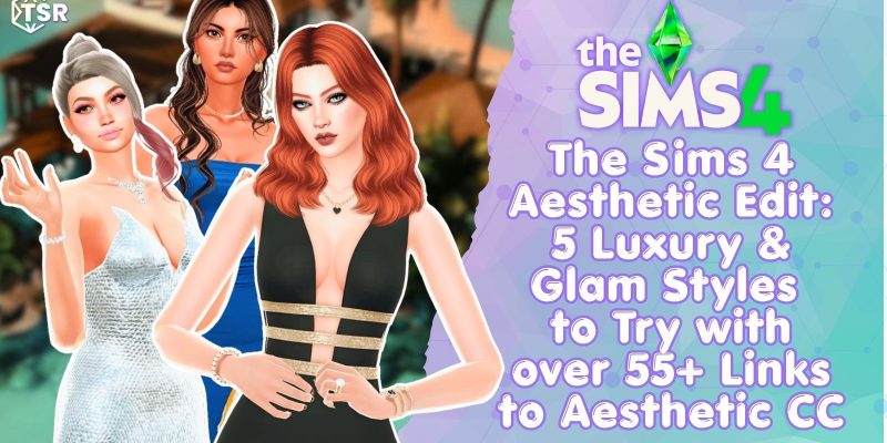 Sims 4 luxury aesthetics