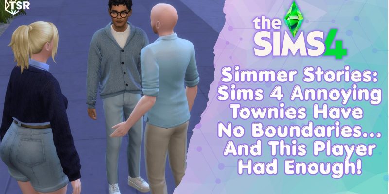 Sims 4 annoyting Townies